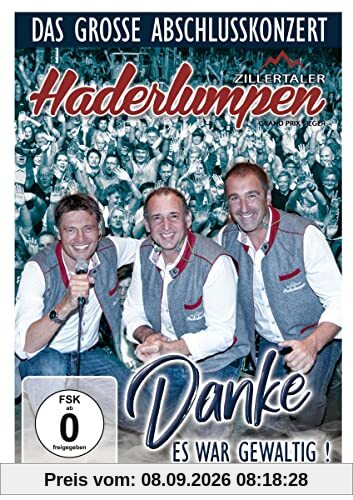 Zillertaler Haderlumpen - Das große Abschiedskonzert - Danke, es war gewaltig!