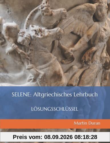 SELENE Altgriechisches Lehrbuch: LÖSUNGSSCHLÜSSEL