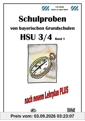 Schulproben von bayerischen Grundschulen - HSU 3/4 Band 1 mit ausführlichen Lösungen
