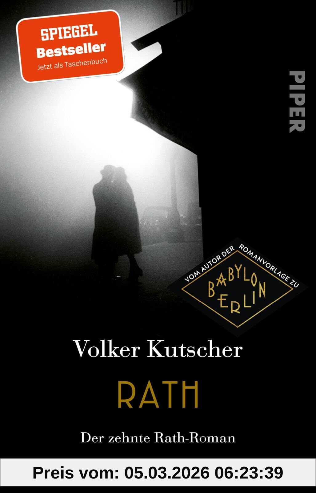 unbekannt Rath (Die Gereon-Rath-Romane 10), Der Zehnte Rath-Roman | Das Große Finale Der Bestsellerserie Um Gereon Rath