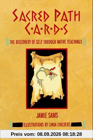 Sacred Path Cards: The Discovery of Self Through Native Teachings
