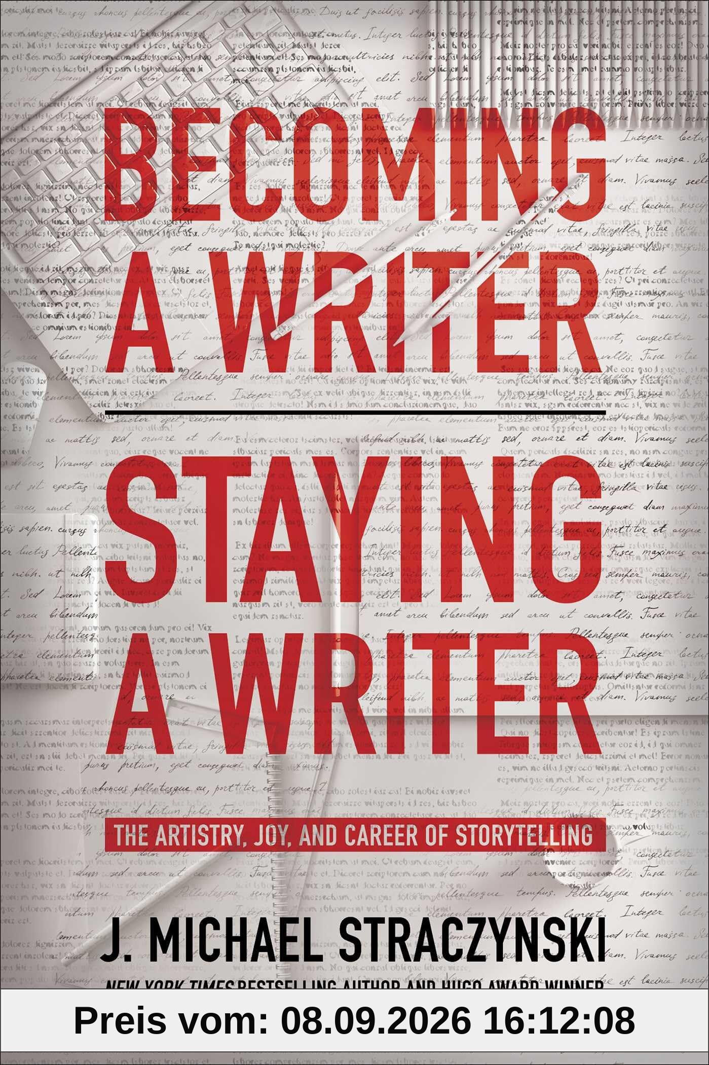 Becoming a Writer, Staying a Writer: The Artistry, Joy, and Career of Storytelling