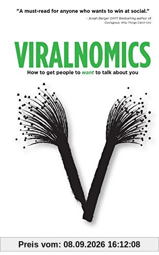 Viralnomics: How to Get People to Want to Talk About You