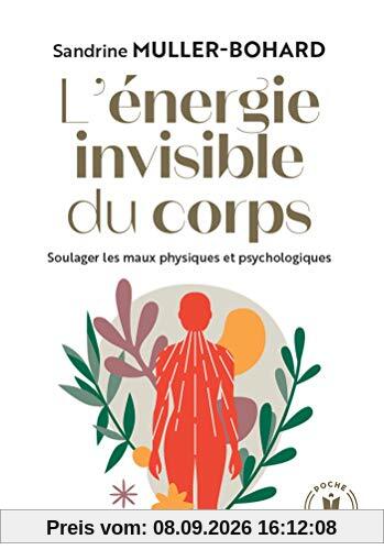 L'énergie invisible du corps : soulager les maux physiques et psychologiques