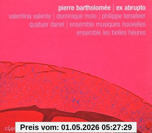 Pierre Bartholomée: Streichquartett / Fragments des belles heures / 13 Bagatellen für Klavier / Le rêve de diotime