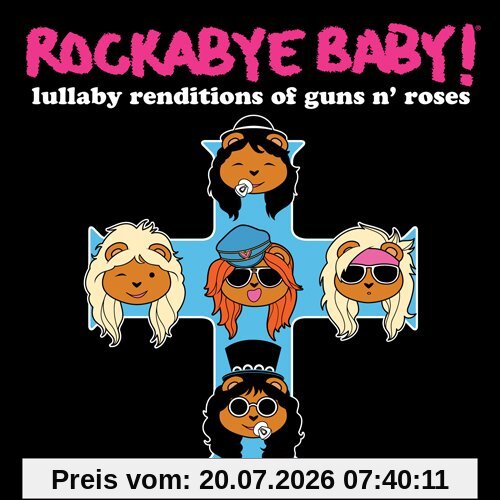 Rockabye Baby! Guns N'Roses Rockabye Baby! Lullaby Renditions Of Guns N' Roses