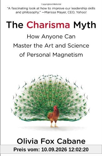 The Charisma Myth: How Anyone Can Master the Art and Science of Personal Magnetism