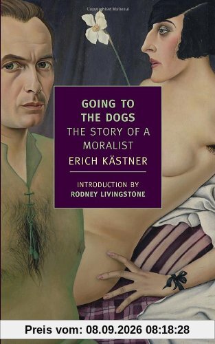 Going to the Dogs: The Story of a Moralist (New York Review Books Classics)