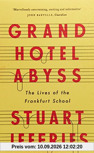 Grand Hotel Abyss: The Lives of the Frankfurt School