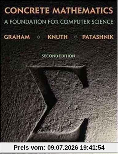Graham, Ronald L. Concrete Mathematics, Foundation For Computer Science