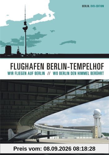 Flughafen Berlin Tempelhof - Wo Berlin den Himmel berührt