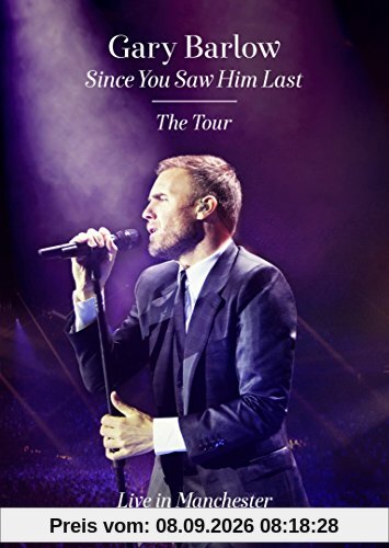 Gary Barlow - Since You Saw Him Last: The Tour