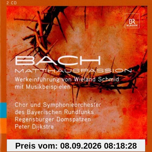 BACH: Matthäus-Passion - Werkeinführung von Wieland Schmid mit Musikbeispielen (BR Klassik WISSEN) [Doppel-CD]