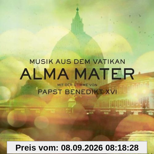 Alma Mater - Featuring the Voice of Pope Benedict XVI