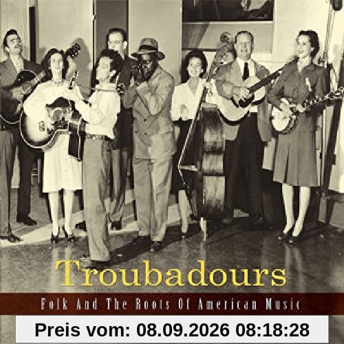 Troubadours-Part1 Folk and the Roots of American
