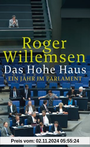 Das Hohe Haus: Ein Jahr im Parlament