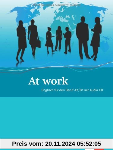 At work: Englisch für den Beruf A2/B1 mit Audio-CD