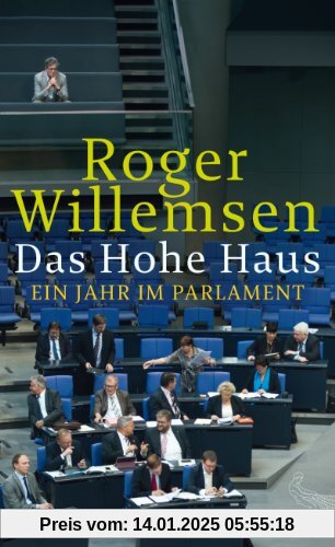 Das Hohe Haus: Ein Jahr im Parlament