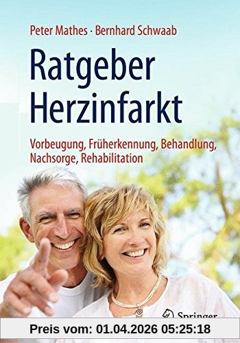 Ratgeber Herzinfarkt: Vorbeugung, Früherkennung, Behandlung, Nachsorge, Rehabilitation