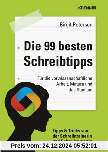 Die 99 besten Schreibtipps: Für die vorwissenschaftliche Arbeit, Matura und das Studium