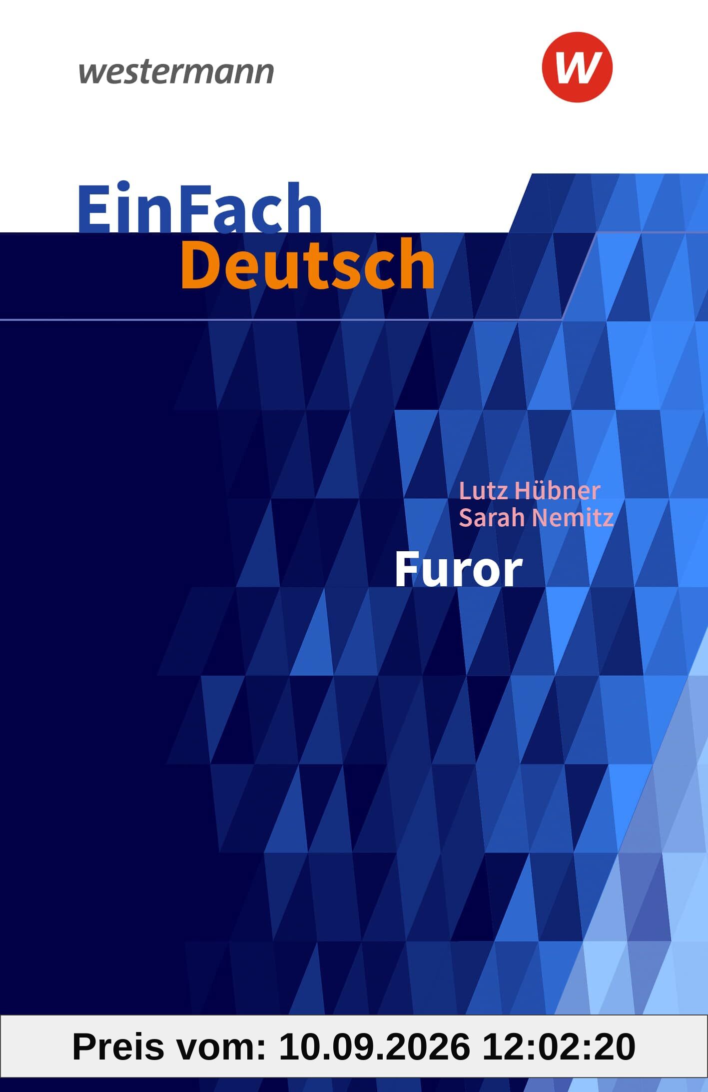 EinFach Deutsch Textausgaben: Lutz Hübner, Sarah Nemitz: Furor Klassen 8 - 10: Klassen 9 - 10