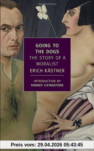Going to the Dogs: The Story of a Moralist (New York Review Books Classics)