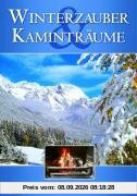 Winterzauber und Kaminträume - die schönsten Winterlandschaften der Alpen mit behaglichem Kaminfeuer umrahmt