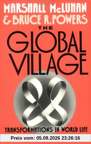 The Global Village: Transformations in World Life and Media in the 21st Century (Communication and Society)