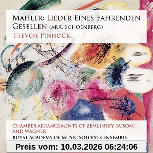 Royal Academy of Music Soloists Ensemble Mahler, Lieder Eines Fahrenden Gesellen (arr. Schönberg)