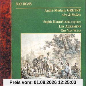 Grétry: Airs & Ballets / Karthäuser