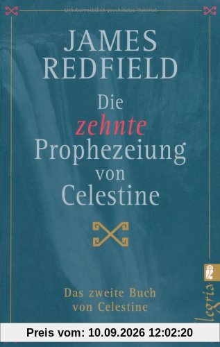 Die zehnte Prophezeiung von Celestine: Das zweite Buch von Celestine (Die Prophezeiungen von Celestine)