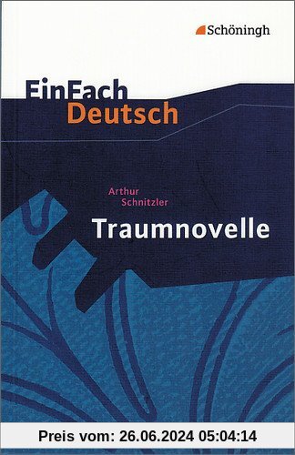 EinFach Deutsch Textausgaben: Arthur Schnitzler: Traumnovelle: Gymnasiale Oberstufe