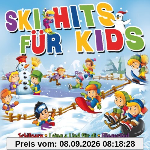 Ski Hits für Kids - Apre Ski Hits für Kinder (I sing a Liad für di, Fliegerlied, Schifoarn, Country Roads, Rote Pferd uva.)