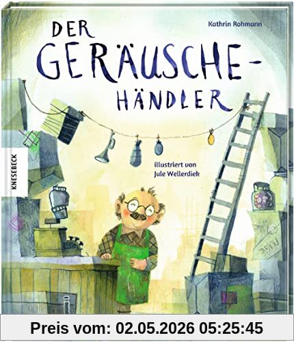 Der Geräuschehändler: Vorlesebuch für Kinder ab 5 Jahren