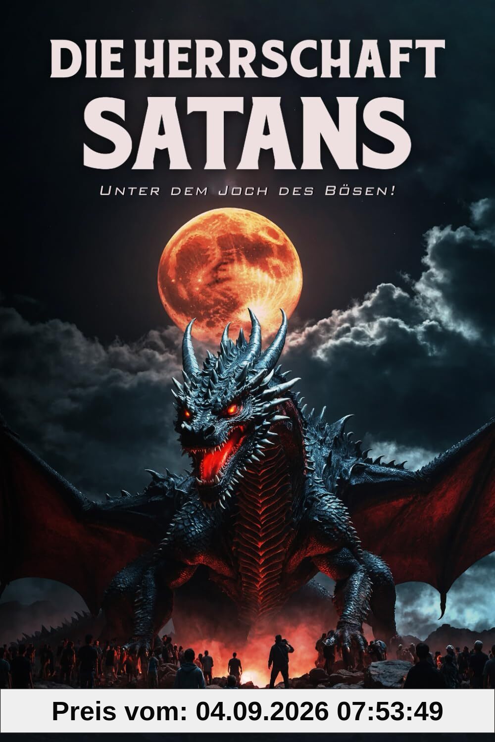 Die Herrschaft Satans: Unter dem Joch des Bösen!