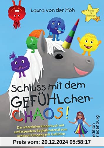 Schluss mit dem GEFÜHLchen-Chaos! Das interaktive Kinderbuch mit umfassendem Begleitmaterial zum richtigen Umgang mit Ge