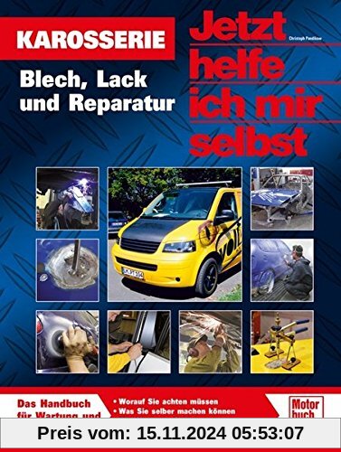 Karosserie: Blech, Lack und Reparatur (Jetzt helfe ich mir selbst)