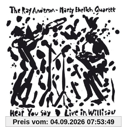 Hear You Say - Live in Willisau