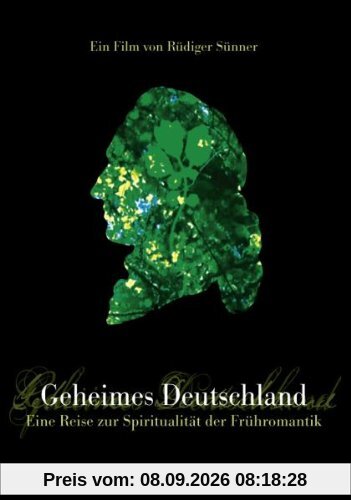 Geheimes Deutschland - Eine Reise zur Spiritualität der Frühromantik