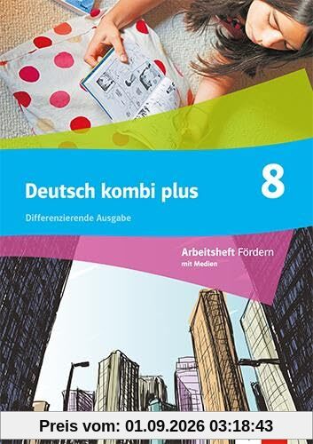 Deutsch kombi plus 8. Differenzierende Ausgabe: Arbeitsheft Fördern mit Medien Klasse 8 (deutsch.kombi plus. Differenzierende Ausgabe ab 2021)