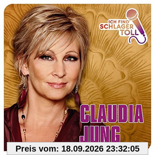Claudia Jung Ich Find' Schlager Toll-Das Beste
