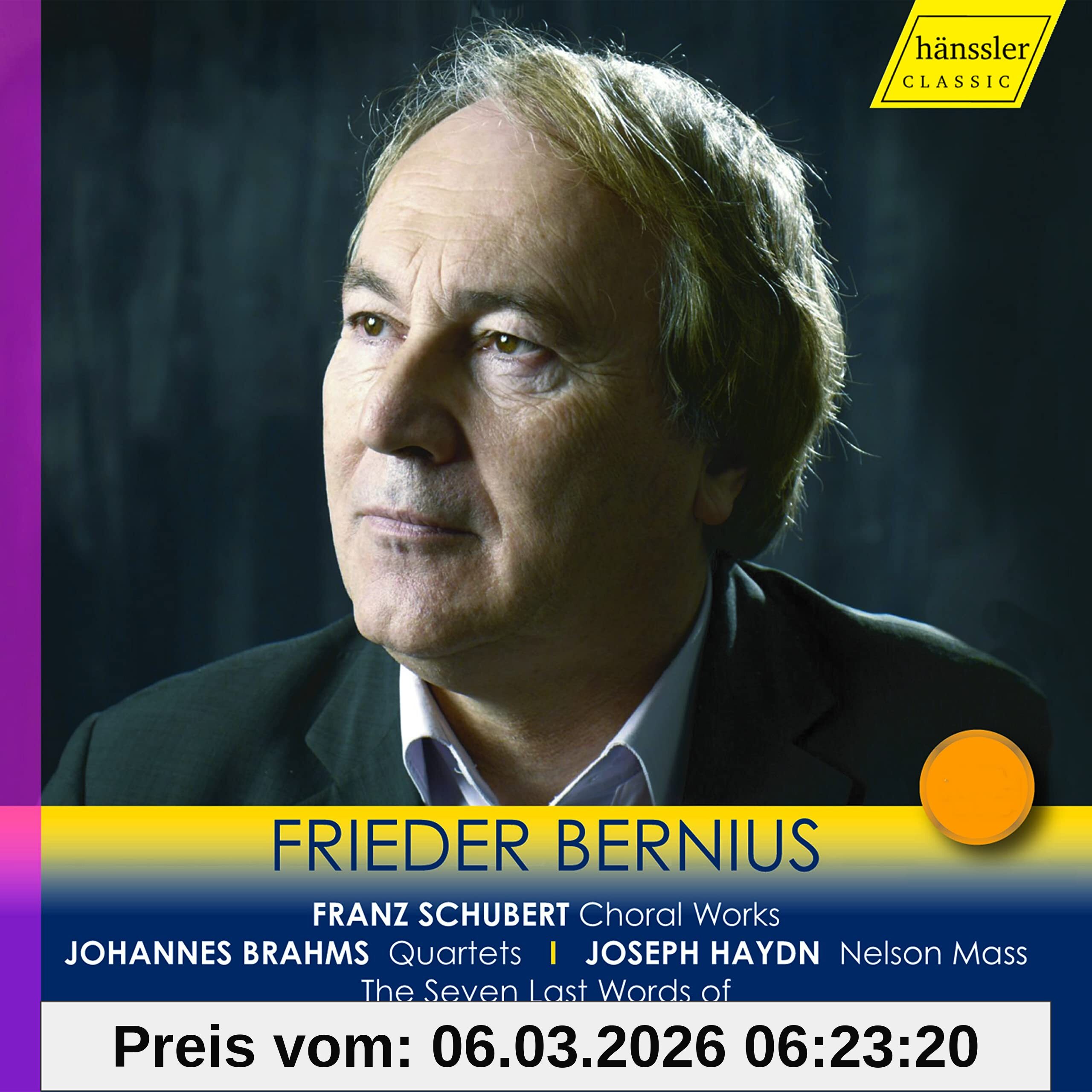 F. Bernius Frieder Bernius Conducts Schubert, Choral Works, Haydn, Nelson Messe, Ave Maria, Responsoria De Venerabili, Die Sieben Letzten Worte Unseres