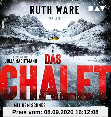 Das Chalet: Mit dem Schnee kommt der Tod. Ungekürzte Lesung mit Julia Nachtmann (2 mp3-CDs) (Ruth Ware)