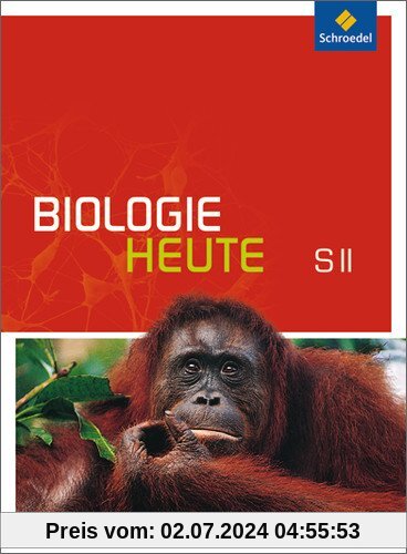 Biologie heute SII - Allgemeine Ausgabe 2011: Schülerband SII mit DVD-ROM: Sekundarstufe 2. Ausgabe 2011