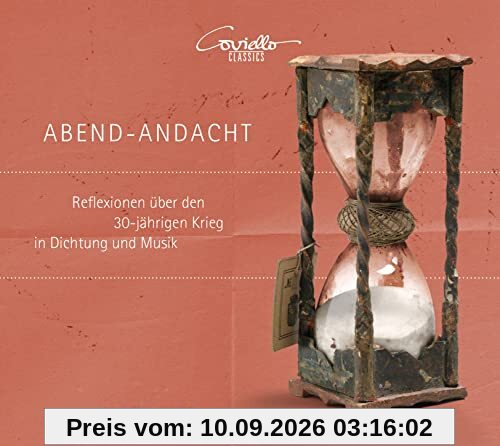 Abend-Andacht - Gedanken über den 30jährigen Krieg in Poesie und Musik