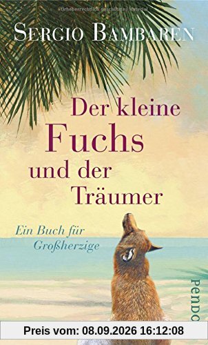 Der kleine Fuchs und der Träumer: Ein Buch für Großherzige