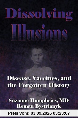 Suzanne Humphries Md Dissolving Illusions, Disease, Vaccines, And The Forgotten History