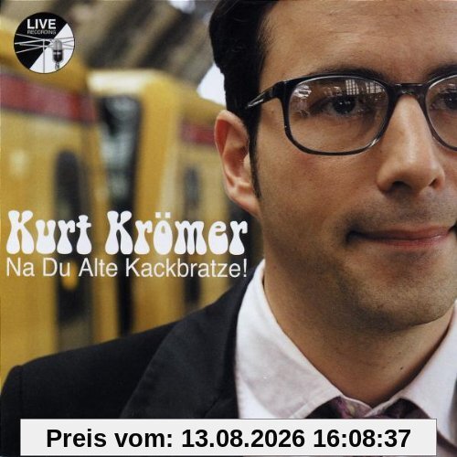 Na Du Alte Kackbratze!