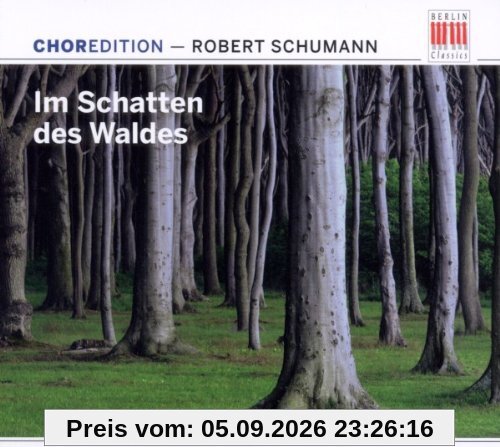 Choredition-Schumann:Im Schatten Des Waldes