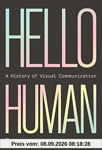 Hello Human A History of Visual Communication